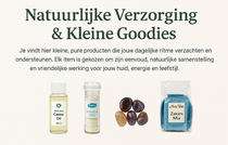 Natuurlijke verzorging & Kleine Goodies